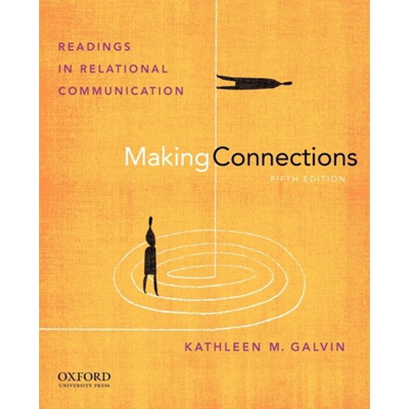 Pre-Owned Making Connections: Readings in Relational Communication (Paperback) 0199733813 9780199733811