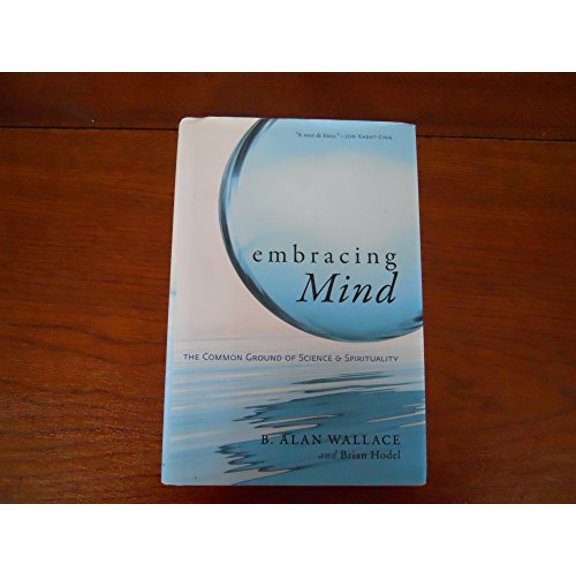 Pre-Owned Embracing Mind: The Common Ground of Science and Spirituality (Hardcover) 1590304829 9781590304822