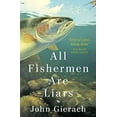 thumbnail image 1 of Pre-Owned All Fishermen Are Liars (John Gierach's Fly-fishing Library), 9781451618310, 145161831X, Hardcover, First Edition edition, 1 of 1