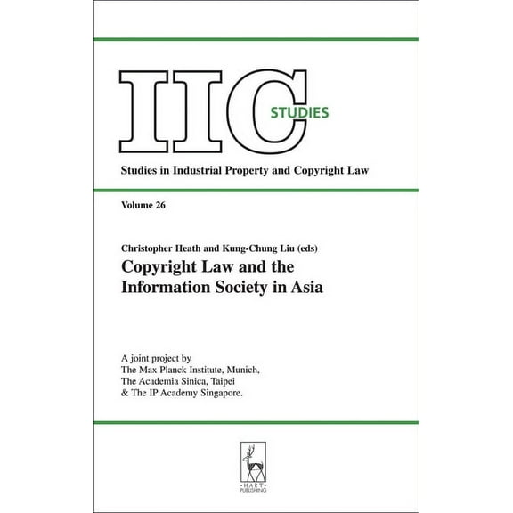Studies in Industrial Property and Copyr Copyright Law and the Information Society in Asia, (Paperback)