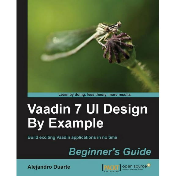 Vaadin 7 Ui Design by Example: Beginner's Guide, (Paperback)