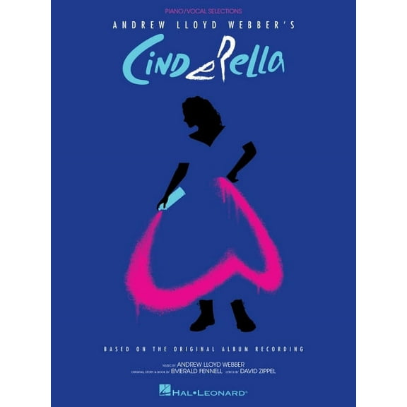 Andrew Lloyd Webber's Cinderella: Piano/Vocal Selections Based on the Original Album Recording, (Paperback)