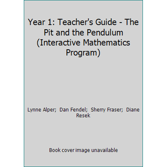 Pre-Owned Year 1: Teacher's Guide - The Pit and the Pendulum (Interactive Mathematics Program) (Paperback) 1559532548 9781559532549