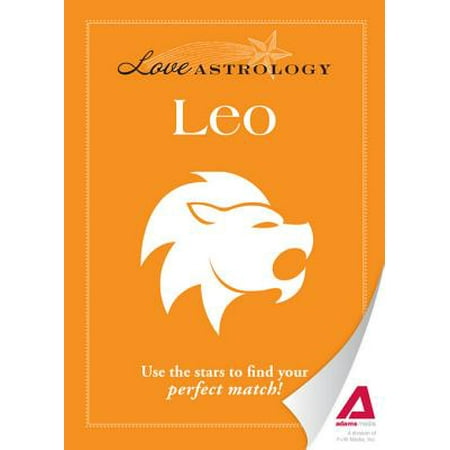 Love Astrology: Leo - eBook (Best Love Compatibility For Leo)