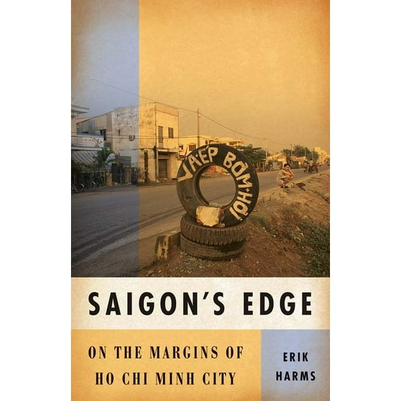 Saigon's Edge: On the Margins of Ho CHI Minh City, (Paperback)