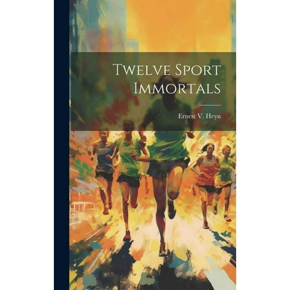 Twelve Sport Immortals (Hardcover)