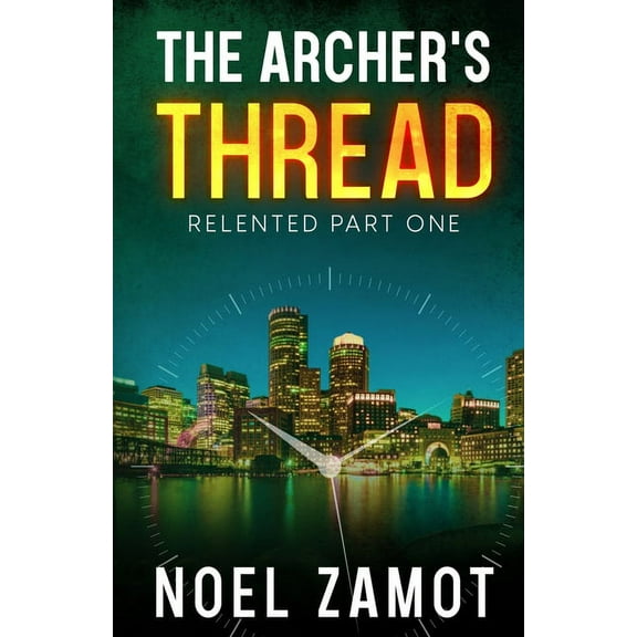 Relented The Archer's Thread, Book ONE, (Paperback)