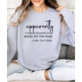 thumbnail image 5 of Funny Dog Mom Sweatshirt - Apparently I'm Not Allowed to Adopt All The Dogs Sweater for Women Gray Sweatshirt Adult Medium, 5 of 7