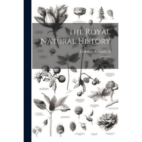 The Royal Natural History : 5 (Paperback)
