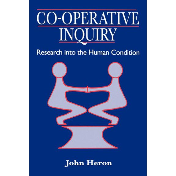 Co-Operative Inquiry: Research into the Human Condition, (Paperback)