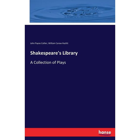 Shakespeare's Library: A Collection of Plays, (Paperback)