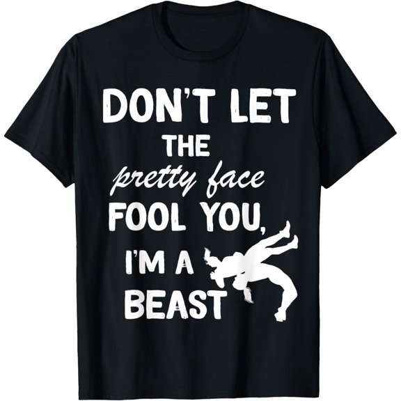 don't let the pretty face fool you wrestling girls T-Shirt
