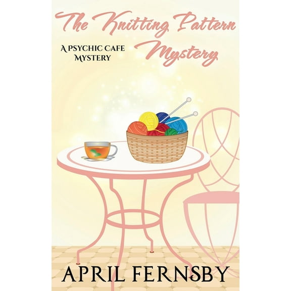 A Psychic Cafe Mystery The Knitting Pattern Mystery, Book 4, (Paperback)