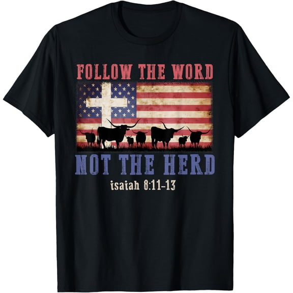 Follow the Word Not the Herd Faith Us Flag Christian Western T-Shirt