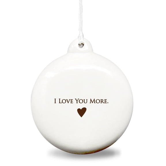 I Love You More - Bulb Ornament - Unique Holiday Gift