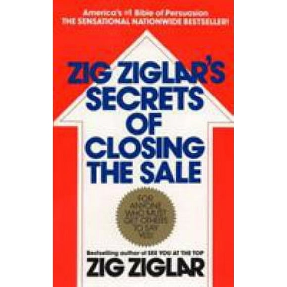 Pre-Owned Zig Ziglar's Secrets of Closing the Sale : For Anyone Who Must Get Others to Say Yes! 9780425081020