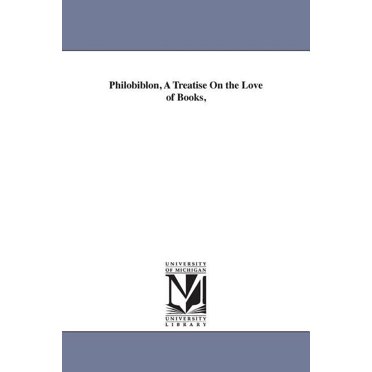 Philobiblon, A Treatise On the Love of Books,, (Paperback)