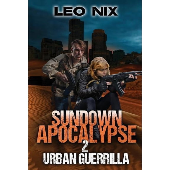 Sundown Apocalypse Sundown Apocalypse 2: Urban Guerrilla, Book 2, (Paperback)