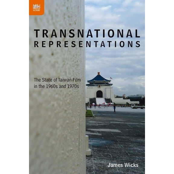 Transnational Representations : The State of Taiwan Film in the 1960s and 1970s (Hardcover)