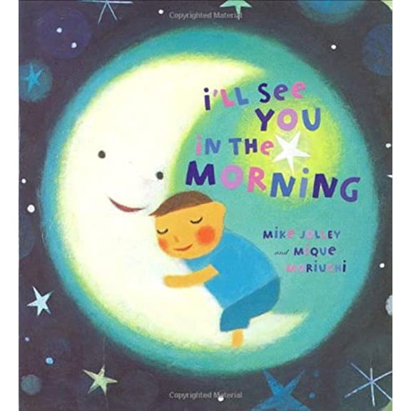 Pre-Owned I'll See You in the Morning (Board book) 0811865436 9780811865432