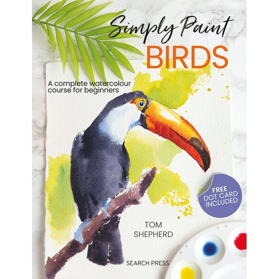 Simply Paint Birds : A complete watercolour course for beginners (Paperback)