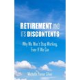 thumbnail image 1 of Retirement and Its Discontents: Why We Won't Stop Working, Even If We Can, 1 of 1