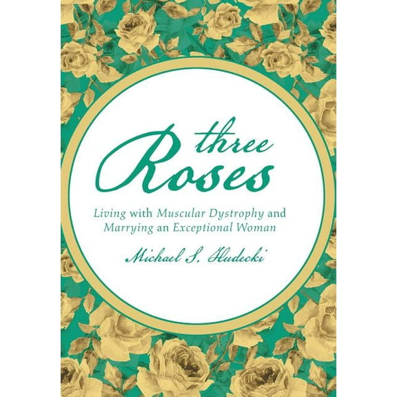 Three Roses: Living With Muscular Dystro