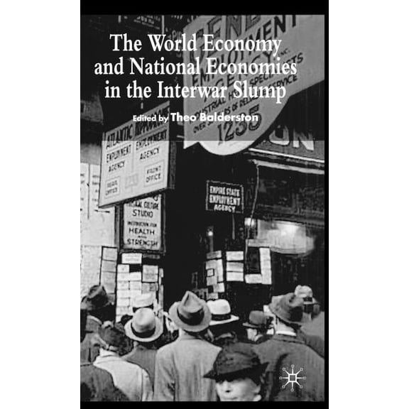 The World Economy and National Economies in the Interwar Slump, (Hardcover)