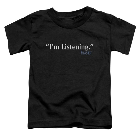 Frasier Im Listening Toddler T-Shirt Black