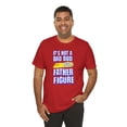 thumbnail image 2 of It's Not A Dad Bod It's A Father Figure T-Shirt, Father's Day T-Shirt, 2 of 3