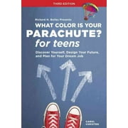 CAROL CHRISTEN; RICHARD N BOLLES What Color Is Your Parachute? for Teens, Third Edition: Discover Yourself, Design Your Future, and Plan for Your Dream Job