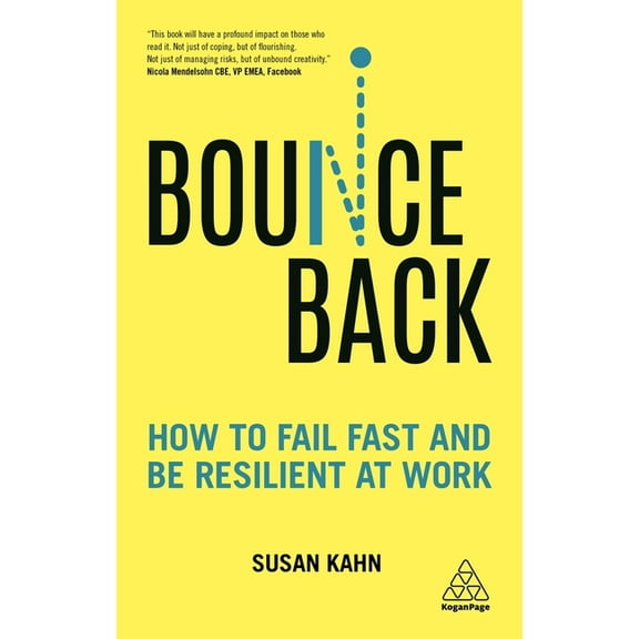 Bounce Back: How to Fail Fast and Be Resilient at Work, (Hardcover)