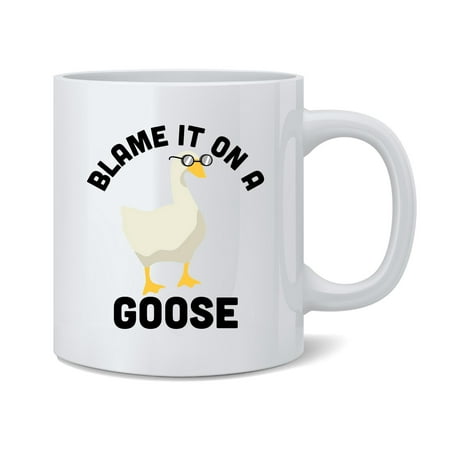 

Blame It On A Goose Funny Video Game Meme Ceramic Coffee Mug Tea Cup Fun Novelty Gift 12 oz
