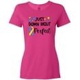 thumbnail image 3 of Inktastic Just Down Right Perfect Down Syndrome Awareness Ribbon Women's T-Shirt, 3 of 5