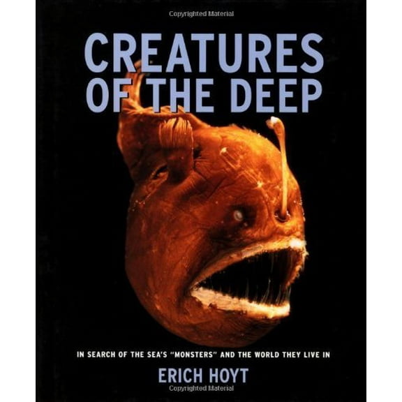 Pre-Owned Creatures of the Deep: In search of the sea's 'monsters' and the world they live in (Hardcover) 1552093409 9781552093405