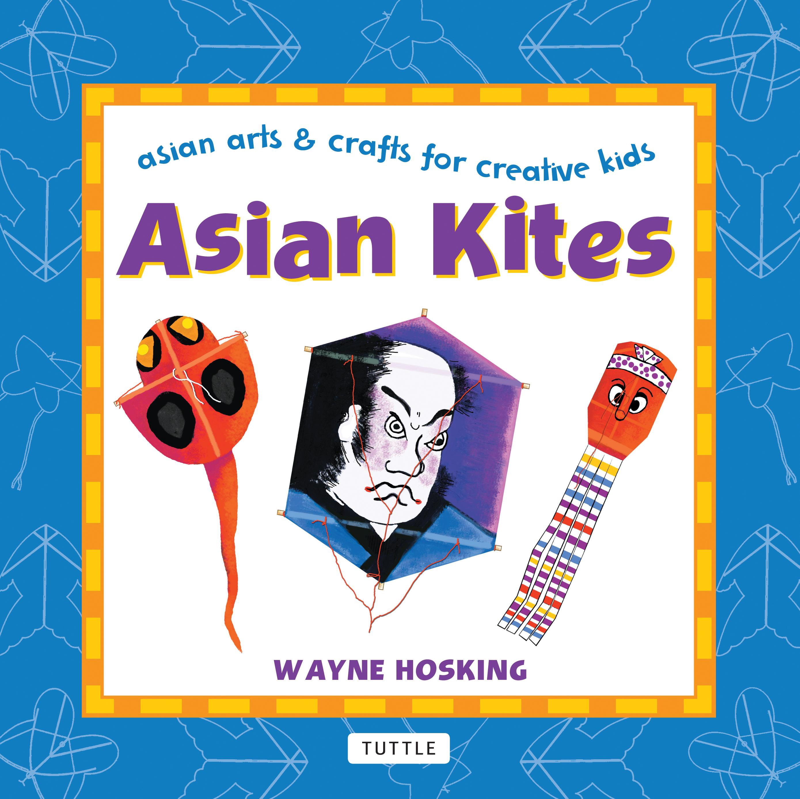 Asian Arts and Crafts for Creative Kids Asian Kites Asian Arts