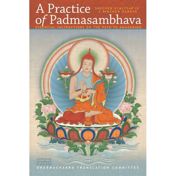 A Practice of Padmasambhava : Essential Instructions on the Path to Awakening (Paperback)