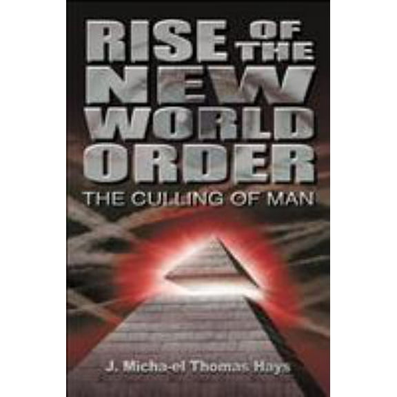 Pre-Owned Rise of the New World Order: The Culling of Man (Paperback) 0988982048 9780988982048