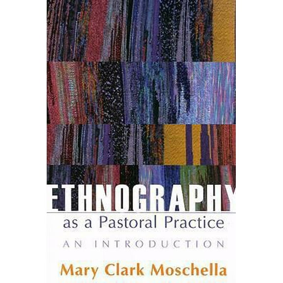 Pre-Owned Ethnography as a Pastoral Practice: An Introduction (Paperback) 0829817743 9780829817744