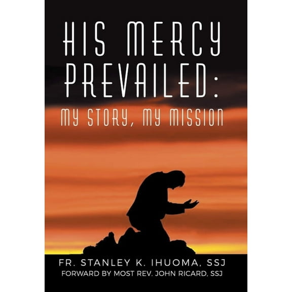 His Mercy Prevailed: My Story, My Mission, (Hardcover)
