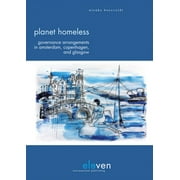 Planet Homeless : Governance Arrangements in Amsterdam, Copenhagen, and Glasgow (Paperback)