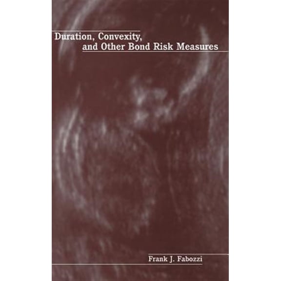 Pre-Owned Frank J. Fabozzi: Duration, Convexity, and Other Bond Risk Measures (Hardcover)
