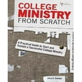 thumbnail image 1 of College Ministry from Scratch: A Practical Guide to Start and Sustain a Successful College Ministry, 1 of 2