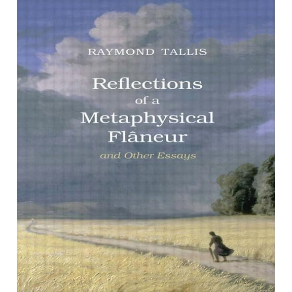 Reflections of a Metaphysical Flaneur: and Other Essays, (Paperback)