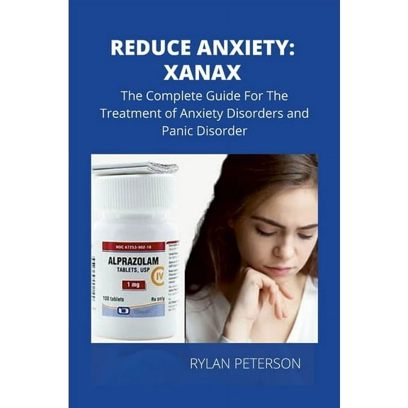 Reduce Anxiety: Xanax (Paperback)