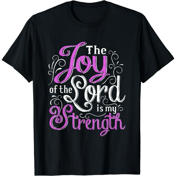 Christian Shirt | God Words The Joy Of The Lord My Strength Black X-Large