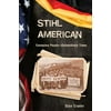 Pre-Owned Stihl American: Exemplary People -- Extraordinary Times (Paperback) 1627875484 9781627875486