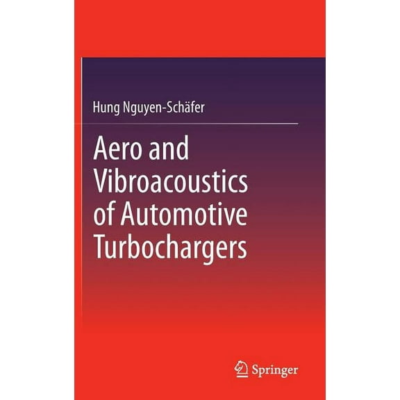 Aero and Vibroacoustics of Automotive Turbochargers, (Hardcover)