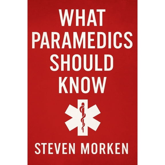What Paramedics Should Know, (Paperback)