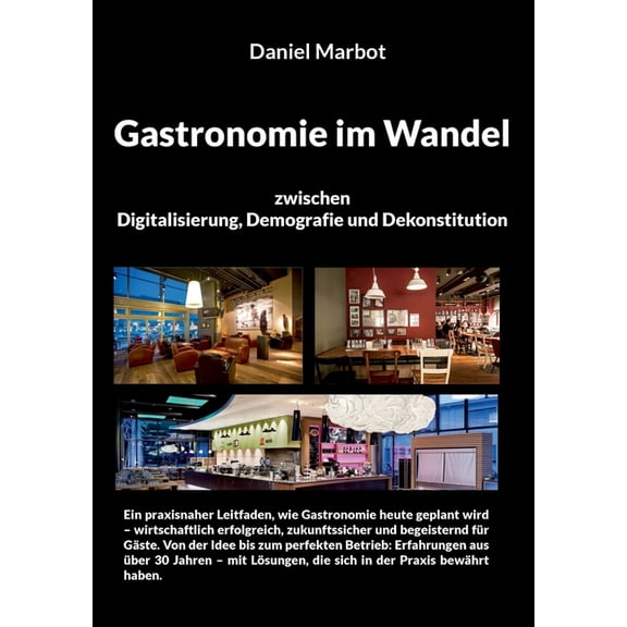 Gastronomie im Wandel - zwischen Digitalisierung, Demografie und Dekonstitution, (Paperback)